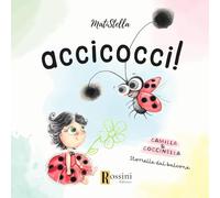 Accicocci! Camilla & Coccinella. Storielle dal balcone. Ediz. a colori