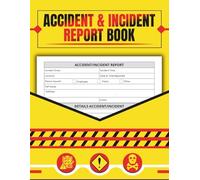 Accident & Incident Report Book: Injury & Safety Logbook for Workplace, School, or Public Areas - Record Date, Time, Location, Witnesses & Corrective Actions