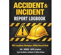 Accident & Incident Report Logbook: HSE Compliant Workplace Safety Record Book | RIDDOR & GDPR | Track Accidents, Incidents & Safety Actions | A4 Size
