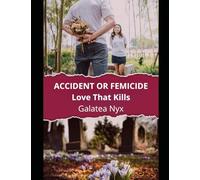 ACCIDENT OR FEMICIDE: Love That Kills