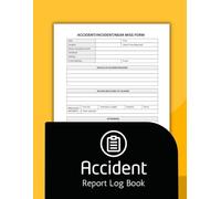 Accident Report Log Book: Accident and Incident Log for Workplace Safety and HSE Compliance