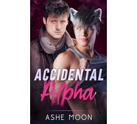 Accidental Alpha: A Gay Mpreg Wolf Shifter Royal Romance