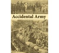 Accidental Army: The Amazing True Story of The Czechoslovak Legion