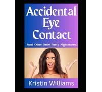 Accidental Eye Contact: (and Other Nude Party Nightmares!): 46