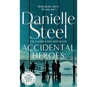 Accidental Heroes: An Action-Packed Emotional Drama From The Billion Copy Bestseller