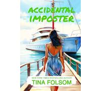 Accidental Imposter: Spicy Billionaire romance with flying sparks, sizzling secrets, chance encounters, passionate affairs, scandalous revelations, and unpredictable twists