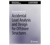 Accidental Load Analysis and Design for Offshore Structures