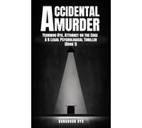 Accidental Murder: Yeonwoo Ryu, Attorney on the Edge - A K-Legal Psychological Thriller (Book 1)