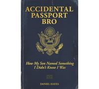 Accidental Passport Bro: How my son named me something I didn't know I was
