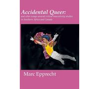 Accidental Queer: and other essays around critical masculinity studies in ...