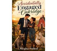 Accidentally Engaged in Oakridge: He built an empire from boardrooms. She showed him what was truly worth fighting for.: 1