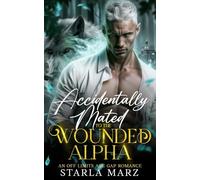 Accidentally Mated to the Wounded Alpha: An Off Limits Age Gap Romance