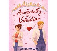 Accidentally My Valentine: A Valentine’s Day romance about finding love again - a short romance read and contemporary second chance romantic comedy ... story ,gentle romantic comedy in female POV