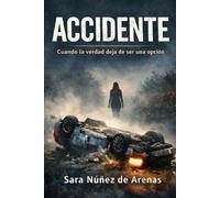 ACCIDENTE: Cuando la verdad deja de ser una opción