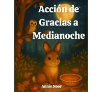 Acción de Gracias a Medianoche: Una Fiesta en el Bosque