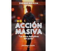 Acción masiva: “La clave definitiva del éxito”