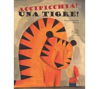 Accipicchia! Una tigre!