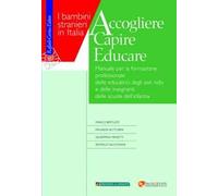 Accogliere capire educare. Manuale per la formazione professionale delle educatrici