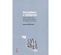 Accogliere e integrare. Analisi comparativa delle politiche pubbliche di accoglienza in Europa