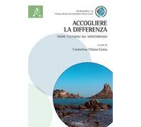 Accogliere la differenza. Trame culturali nel Mediterraneo
