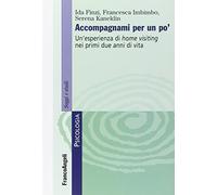 Accompagnami per un po'. Un'esperienza di home visiting nei primi due anni di vita
