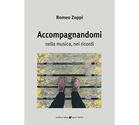 Accompagnandomi. Nella musica, nei ricordi - [Sometti]
