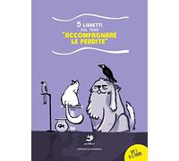 Accompagnare le perdite. 5 libretti sul tema. Ediz. illustrata