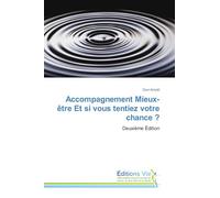 Accompagnement Mieux-être Et si vous tentiez votre chance ?: Deuxième Édition