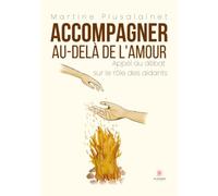 Accompagner au-delà de l'amour: Appel au débat sur le rôle des aidants