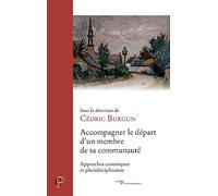 Accompagner le départ d'un membre de sa communauté: Approche canoniques et pluridisciplinaires