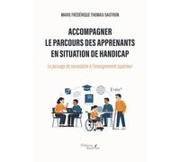 Accompagner le parcours des apprenants en situation de handicap: Le passage du secondaire à l’enseignement supérieur