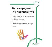 Accompagner les parentalités: Le MOSIPE, outil d'évaluation et d'intervention