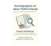 Accompagner un élève TDAH à l’école: Agir avec clarté, souplesse et méthode