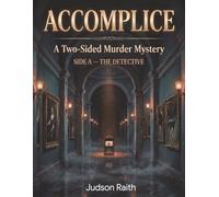 Accomplice: A 5,000-Suspect Murder Mystery Puzzle - Two Solvers, One Truth
