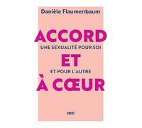 Accord et à coeur: Une sexualité pour soi et pour l'autre