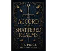 Accord of Shattered Realms: An Epic Romantasy: A Romantasy Epic Series Book 1
