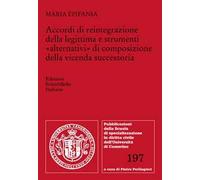 Accordi di reintegrazione della legittima e strumenti «alternativi» di composizione della vicenda successoria