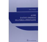 Accordi ed attivita' consensuale della pubblica amministrazione