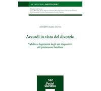 Accordi in vista del divorzio. Validità e legittimità degli atti dispositivi del patrimonio familiare