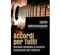 Accordi per tutti Manuale completo di accordi progressivi per chitarra di Egini