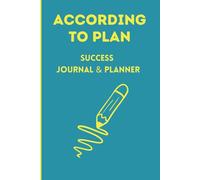 According to Plan: Success Journal & Planner