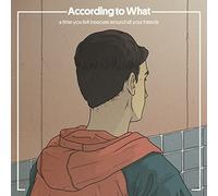 According to What - A Time You Felt Insecure Around All Your Friends - - K72z
