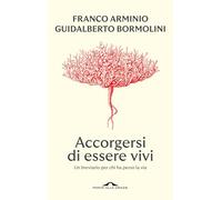 Accorgersi di essere vivi. Un breviario per chi ha perso la via