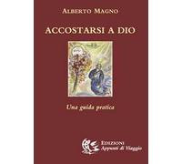 Accostarsi a Dio. Una guida pratica