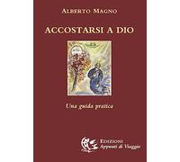 Accostarsi a Dio. Una guida pratica