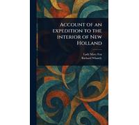 Account of an Expedition to the Interior of New Holland