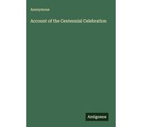 Account of the Centennial Celebration