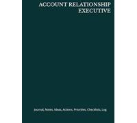 ACCOUNT RELATIONSHIP EXECUTIVE: Journal, Notes, Ideas, Actions, Priorities, Checklists, Log | Tool for Daily Goal Setting Tracker | Time Management | ... | Project Office Book Gifts for Meetings