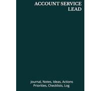 ACCOUNT SERVICE LEAD: Journal, Notes, Ideas, Actions, Priorities, Checklists, Log | Tool for Daily Goal Setting Tracker | Time Management | Performance Reviews | Project Office Book Gifts for Meetings