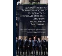 Accountability, Transparency, And Uniformity In Corporate Def (Copertina rigida)